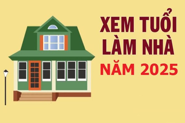 Những Tuổi Đại Kỵ Không Được Xây Nhà Năm 2025