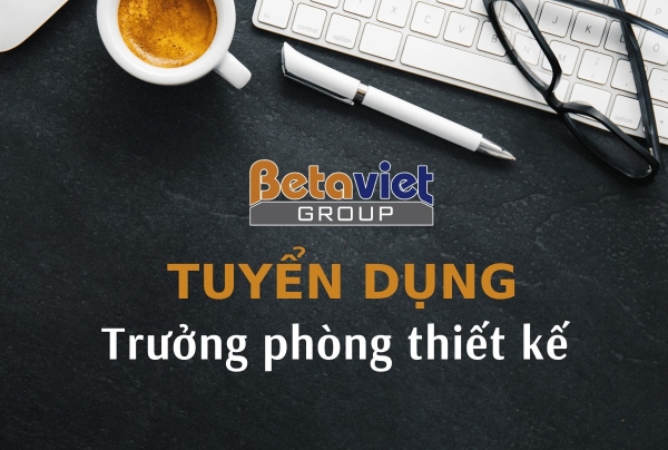 Tuyển dụng Trưởng Phòng Thiết Kế