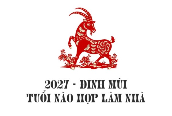 Tuổi Làm Nhà Đẹp Nhất 2027: Xem Tuổi Xây Nhà Hợp Phong Thủy Tài Lộc