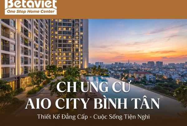 Chung Cư AIO City Bình Tân 2026: Giá Bán, Tiến Độ Và Tình Trạng Pháp Lý Mới Nhất