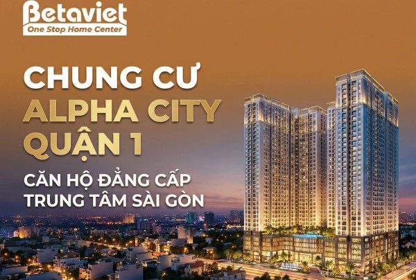 Chung Cư Alpha City Quận 1: Đánh Giá Thực Trạng & Cảnh Báo Rủi Ro 2026