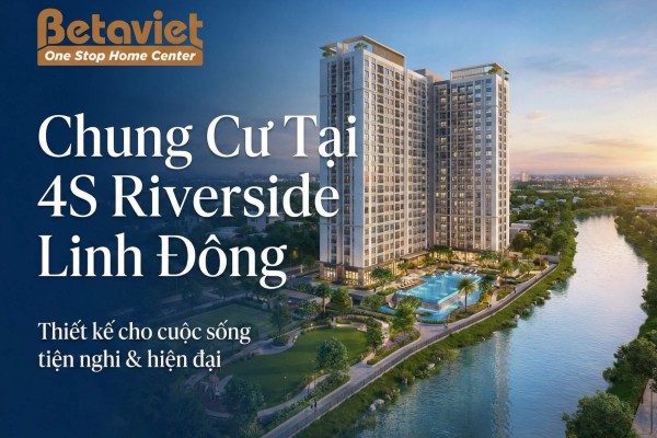 Chung Cư Tại 4S Riverside Linh Đông: Bí Quyết Thiết Kế Nội Thất Đẹp – Tiết Kiệm