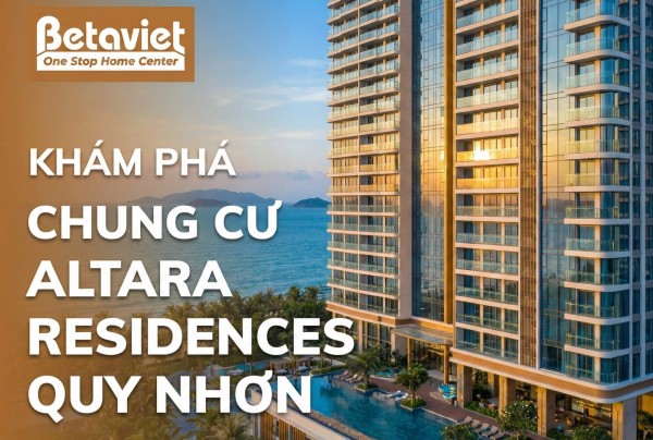 Chung Cư Altara Residences Quy Nhơn: Đánh Giá Chi Tiết Vị Trí, Thiết Kế & Tiềm Năng Nội Thất [2026]
