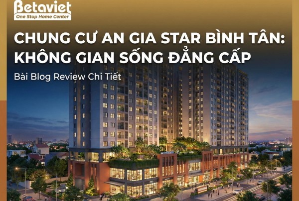 Chung Cư An Gia Star Bình Tân – Đánh Giá Chi Tiết Từ A Đến Z [2026]