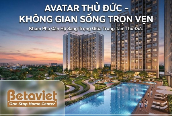 Chung Cư Avatar Thủ Đức: Giá Bán, Tiến Độ & Review 2026