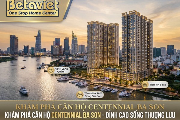 Căn hộ chung cư Centennial Ba Son: Đánh Giá Chi Tiết Vị Trí, Layout & Ngân Sách Nội Thất 2026