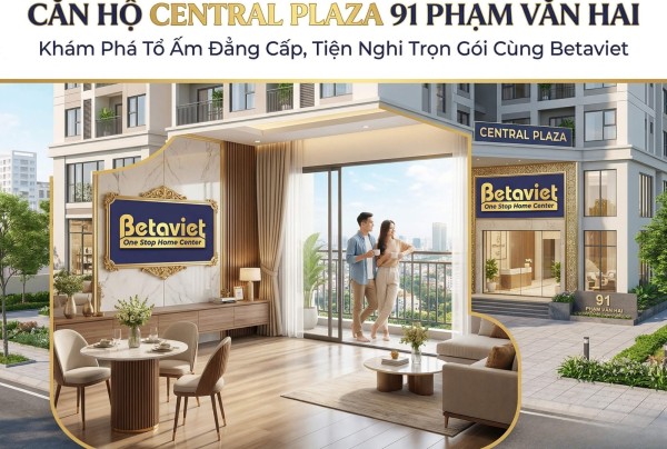Căn Hộ Chung Cư Central Plaza 91 Phạm Văn Hai — Đánh Giá Chi Tiết 2026