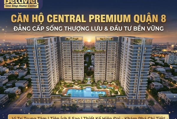 Căn Hộ Chung Cư Central Premium Quận 8: Vị Trí, Layout & Giá 2026
