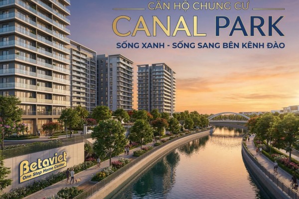 Căn Hộ Chung Cư Canal Park: Review Toàn Diện & Góc Nhìn Thiết Kế 2026