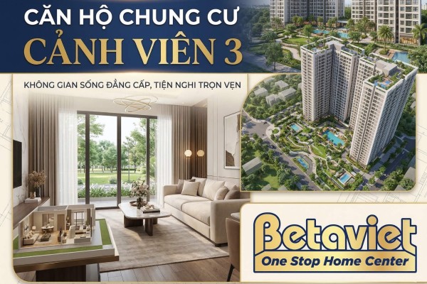 Căn Hộ Chung Cư Cảnh Viên 3: Đánh Giá Chi Tiết Vị Trí, Tiện Ích & Tiềm Năng