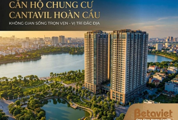 Chung Cư Cantavil Hoàn Cầu: Đánh Giá Vị Trí, Giá & Tiện Ích