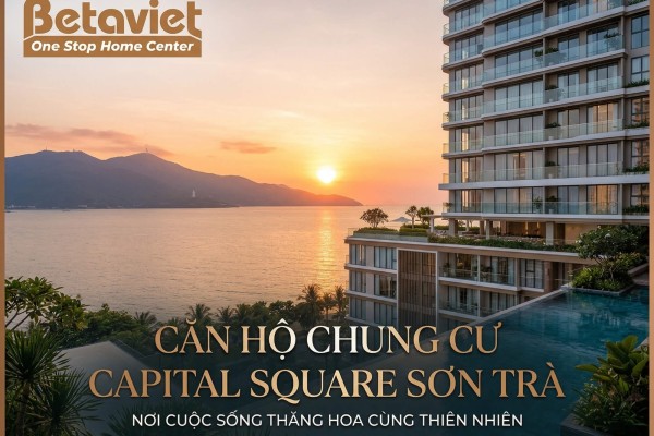 Căn Hộ Chung Cư Capital Square Sơn Trà: Đánh Giá Chi Tiết 2026