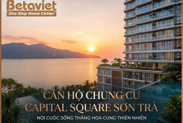 Căn Hộ Chung Cư Capital Square Sơn Trà: Đánh Giá Chi Tiết 2026