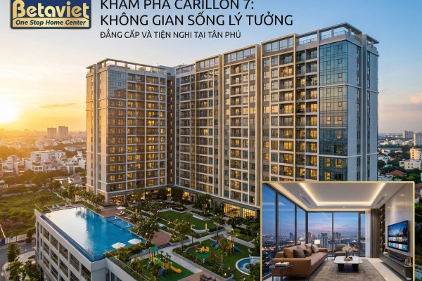Căn Hộ Chung Cư Carillon 7 Tân Phú: Đánh Giá Toàn Diện Mua & Thuê 2026