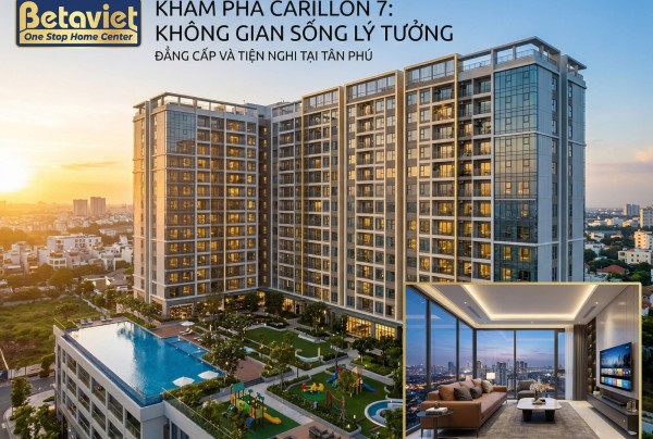 Căn Hộ Chung Cư Carillon 7 Tân Phú: Đánh Giá Toàn Diện Mua & Thuê 2026