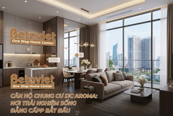 Căn Hộ Chung Cư IJC Aroma: Đánh Giá Chi Tiết 2026