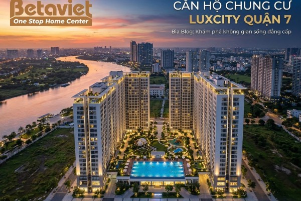 Căn Hộ Chung Cư Luxcity Quận 7: Giá & Đánh Giá T3/2026