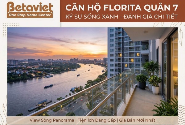 Căn Hộ Florita Quận 7: Đánh Giá Thực Tế & Giá Bán 2026