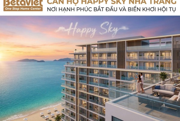 Căn Hộ Happy Sky Nha Trang: Review Chi Tiết Vị Trí, Layout & Nội Thất 2026
