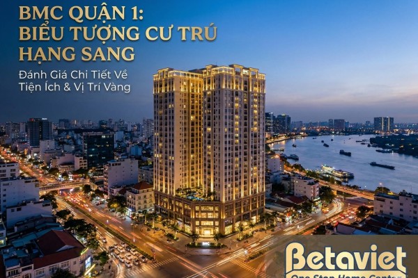 Chung Cư Cao Ốc BMC Quận 1: Đánh Giá Vị Trí, Tiện Ích & Tiềm Năng Thiết Kế 2026