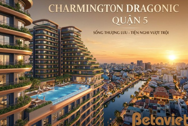 Căn Hộ Chung Cư Charmington Dragonic Quận 5: Review Chi Tiết 2026