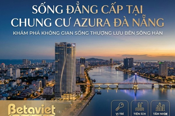 Chung Cư Azura Đà Nẵng: Đánh Giá Thực Tế Sau 13 Năm Vận Hành (2026)