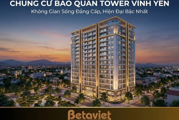 Chung Cư Bảo Quân Tower Vĩnh Yên: Đánh Giá Chi Tiết Vị Trí, Giá, Tiện Ích 2026
