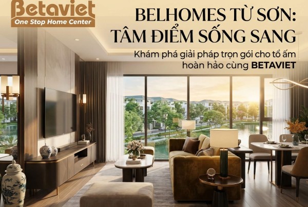 Belhomes Từ Sơn: Khu Đô Thị Kiểu Mẫu Singapore – Cơ Hội An Cư & Đầu Tư Tại Bắc Ninh