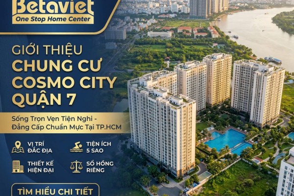 Chung Cư Cosmo City Quận 7: Đánh Giá Dự Án & Ý Tưởng Thiết Kế Nội Thất