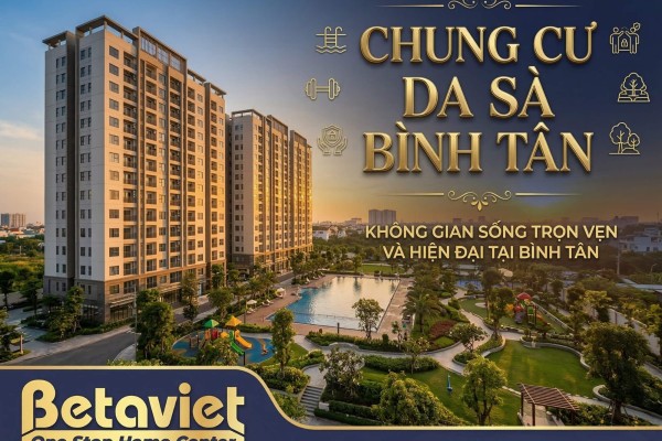 Chung Cư Da Sà Bình Tân – Review Chi Tiết Vị Trí, Thiết Kế & Tiềm Năng Nội Thất 2026