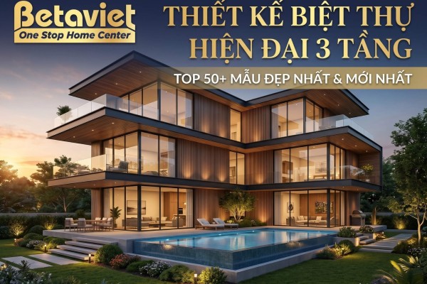 Thiết kế Biệt Thự Hiện Đại 3 Tầng – Top 50+ Mẫu Đẹp Nhất 2026