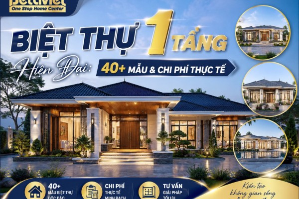 Biệt Thự 1 Tầng Hiện Đại: 40+ Mẫu & Chi Phí Thực Tế 2026