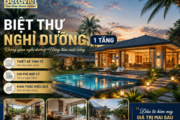 Biệt Thự Nghỉ Dưỡng 1 Tầng: Thiết Kế, Chi Phí & Cách Khai Thác Hiệu Quả 2026