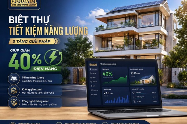 Biệt Thự Tiết Kiệm Năng Lượng: 3 Tầng Giải Pháp Giúp Giảm 40% Điện