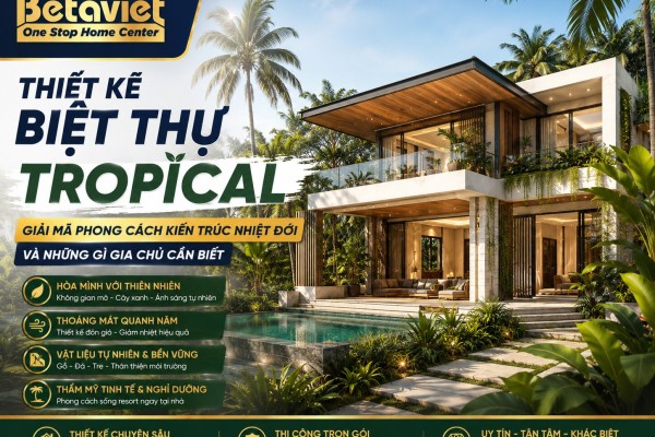 Thiết Kế Biệt Thự Tropical: Giải Mã Phong Cách Kiến Trúc Nhiệt Đới Và Những Gì Gia Chủ Cần Biết