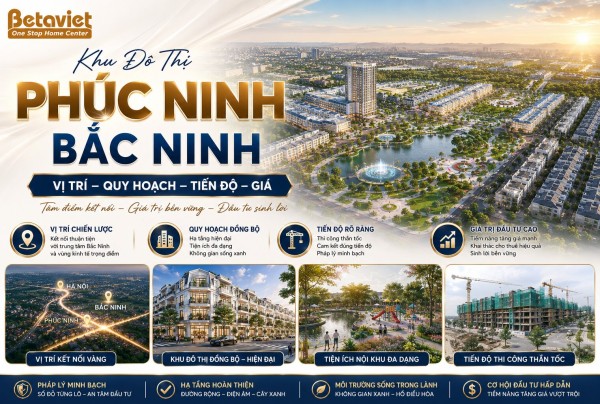 Khu Đô Thị Phúc Ninh Bắc Ninh: Vị Trí, Quy Hoạch, Tiến Độ & Giá 2026