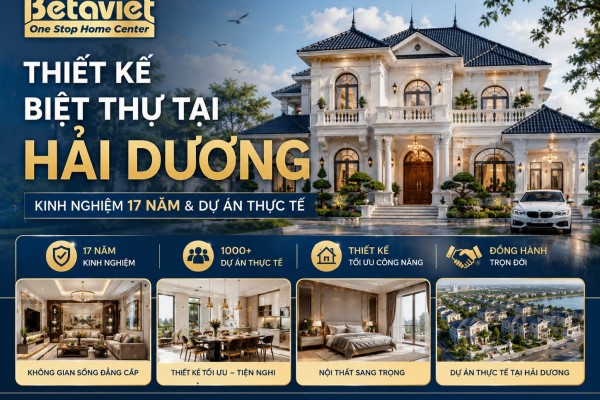 Thiết Kế Biệt Thự Tại Hải Dương: Kinh Nghiệm 17 Năm & Dự Án Thực Tế