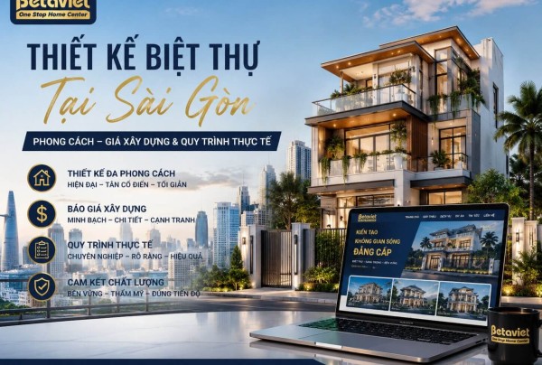 Thiết Kế Biệt Thự Tại Sài Gòn: Phong Cách, Giá Xây Dựng & Quy Trình Thực Tế 2026