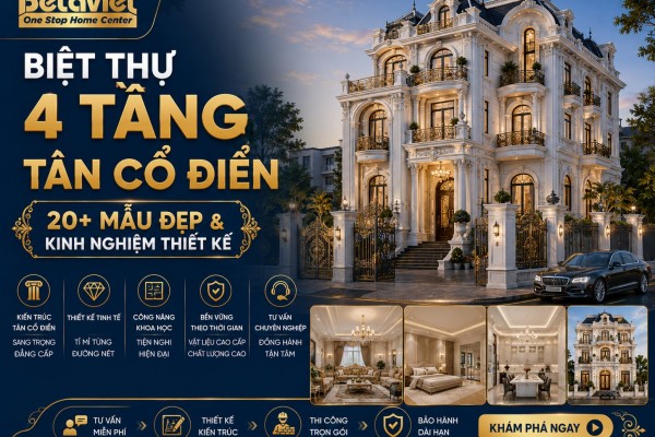 Biệt Thự 4 Tầng Tân Cổ Điển: 20+ Mẫu Đẹp & Kinh Nghiệm Thiết Kế 2026