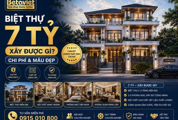 Biệt Thự 7 Tỷ Xây Được Gì? Chi Phí & Mẫu Đẹp 2026