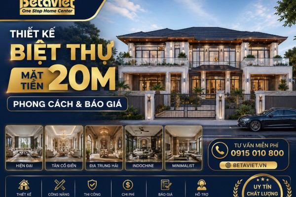 Thiết Kế Biệt Thự Mặt Tiền 20m: Phong Cách & Báo Giá 2026