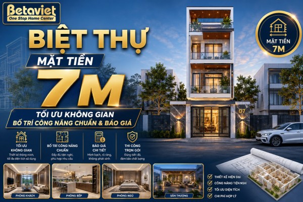 Biệt Thự Mặt Tiền 7m: Tối Ưu Không Gian, Bố Trí Công Năng Chuẩn & Báo Giá 2026