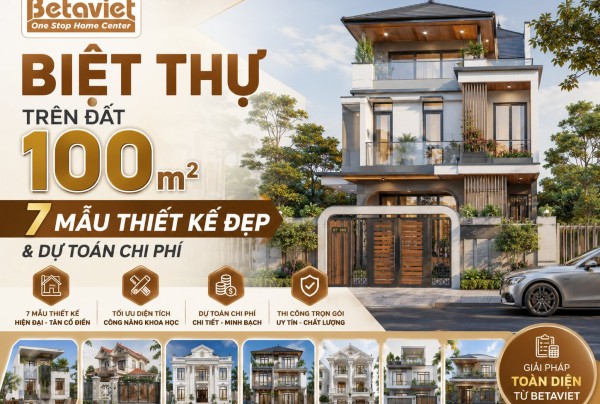Biệt Thự Trên Đất 100m2: 7 Mẫu Thiết Kế Đẹp & Dự Toán Chi Phí 2026