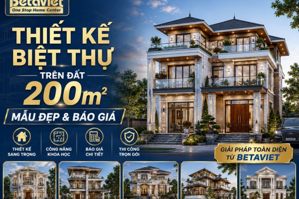 Thiết Kế Biệt Thự Trên Đất 200m2: Mẫu Đẹp & Báo Giá 2026