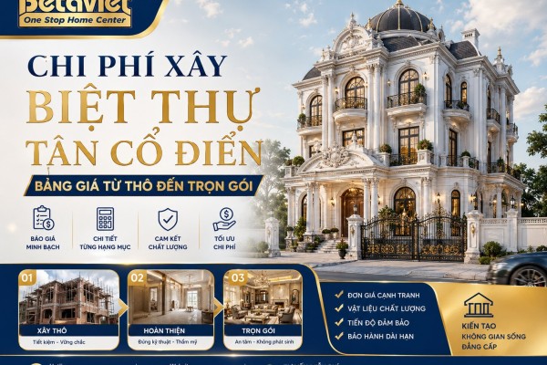 Chi phí xây biệt thự tân cổ điển 2026: Bảng giá từ thô đến trọn gói
