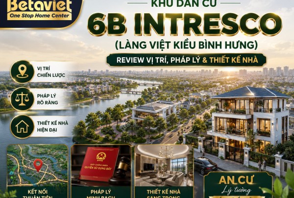 Khu Dân Cư 6B Intresco (Làng Việt Kiều Bình Hưng): Review Vị Trí, Pháp Lý & Thiết Kế Nhà 2026