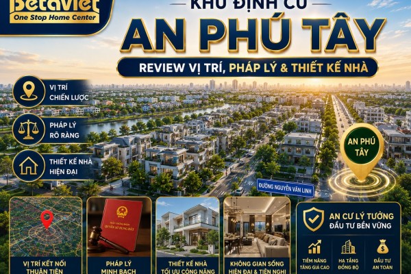 Khu Định Cư An Phú Tây: Review Vị Trí, Pháp Lý & Thiết Kế Nhà