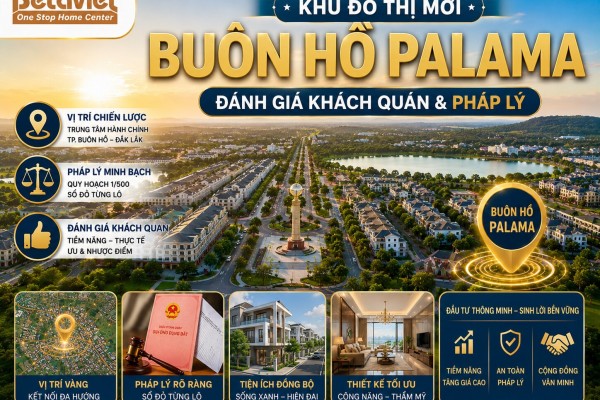 Khu đô thị mới Buôn Hồ Palama: Đánh giá khách quan & pháp lý 2026