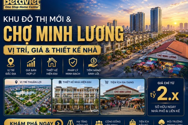 Khu Đô Thị Mới & Chợ Minh Lương: Vị Trí, Giá & Thiết Kế Nhà 2026