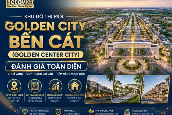 Khu đô thị mới Golden City Bến Cát (Golden Center City): Đánh giá toàn diện 2025